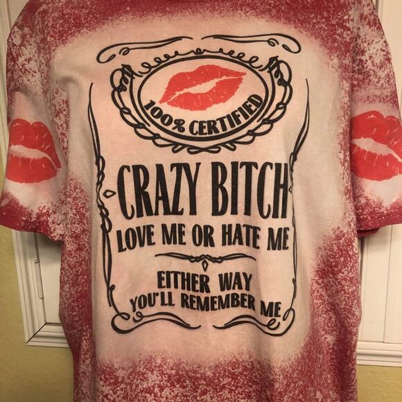 Crazy B**** Sublimated Bleach Dye Handmade Graphic Tee - Picture 6 of 6